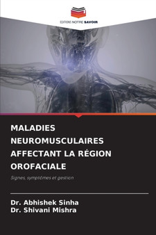 Maladies Neuromusculaires Affectant La Region Orofaciale by Dr Abhishek Sinha - Paperback