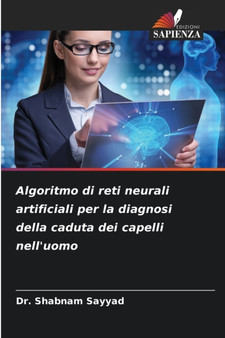 Algoritmo di reti neurali artificiali per la diagnosi della caduta dei capelli nell'uomo by Dr Shabnam Sayyad - Paperback