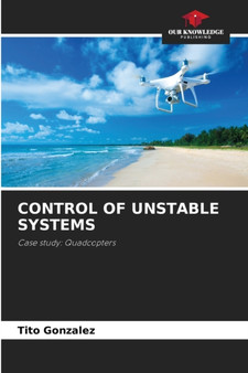 Control of Unstable Systems by Tito Gonzalez - Paperback