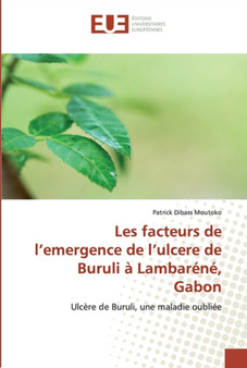 Les facteurs de l'emergence de l'ulcere de Buruli a Lambarene, Gabon by Patrick Dibass Moutoko - Paperback