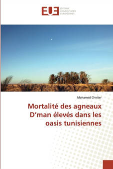 Mortalite des agneaux D'man eleves dans les oasis tunisiennes by Mohamed Chniter - Paperback Mortalite des agneaux D'man eleves dans les oasis tunisiennes by Mohamed Chniter - Paperback