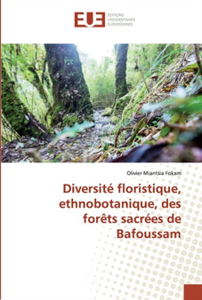 Diversite floristique, ethnobotanique, des forets sacrees de Bafoussam by Olivier Miantsia Fokam - Paperback