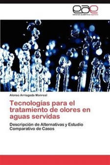 Tecnologias Para El Tratamiento de Olores En Aguas Servidas by Alonso Arriagada Monreal - Paperback