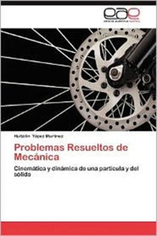 Problemas Resueltos de Mecanica by Huitzilin Y Pez Mart Nez - Paperback