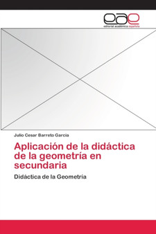 Aplicacion de la didactica de la geometria en secundaria by Julio Cesar Barreto Garcia - Paperback