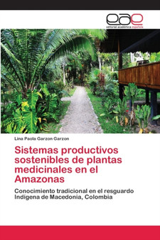 Sistemas productivos sostenibles de plantas medicinales en el Amazonas by Lina Paola Garzon Garzon - Paperback