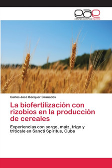 La biofertilizacion con rizobios en la produccion de cereales by Carlos Jose Becquer Granados - Paperback