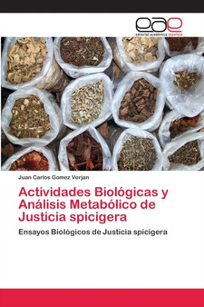 Actividades Biologicas y Analisis Metabolico de Justicia spicigera by Juan Carlos Gomez Verjan - Paperback