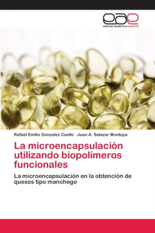 La microencapsulacion utilizando biopolimeros funcionales by Rafael Emilio Gonzalez Cuello - Paperback