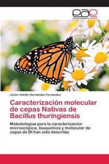Caracterizacion molecular de cepas Nativas de Bacillus thuringiensis by Javier Adolfo Hernandez Fernandez - Paperback