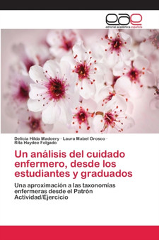 Un analisis del cuidado enfermero, desde los estudiantes y graduados by Delicia Hilda Madoery - Paperback