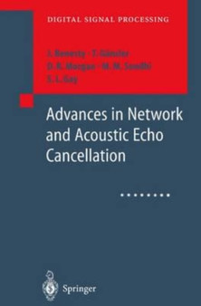 Advances in Network and Acoustic Echo Cancellation by Benesty J. Benesty - Paperback