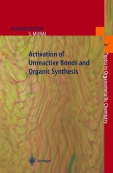 Activation of Unreactive Bonds and Organic Synthesis by Murai Shinji Murai - Paperback
