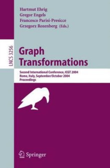 Graph Transformations : Second International Conference, ICGT 2004, Rome, Italy, September 28 - October 1, 2004, Proceedings by Ehrig Hartmut Ehrig - Paperback