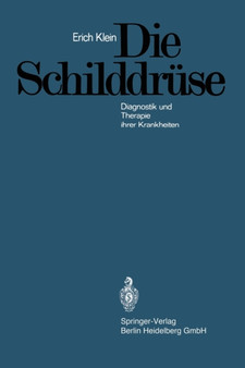 Die Schilddruse : Diagnostik und Therapie ihrer Krankheiten by Erich Klein - Paperback