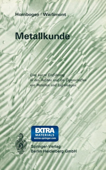 Metallkunde : Eine kurze Einfuhrung in den Aufbau und die Eigenschaften von Metallen und Legierungen by Erhard Hornbogen - Paperback