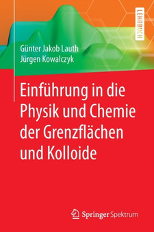 Einfuhrung in die Physik und Chemie der Grenzflachen und Kolloide by Gunter Jakob Lauth - Paperback