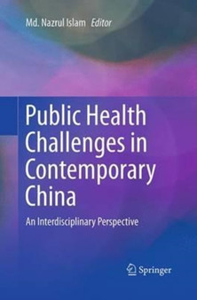 Public Health Challenges in Contemporary China : An Interdisciplinary Perspective by MD.Nazrul Islam - Paperback