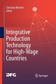 Integrative Production Technology for High-Wage Countries by Christian Brecher - Paperback