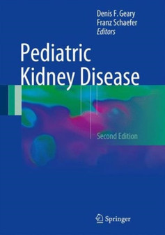 Pediatric Kidney Disease by Denis F. Geary - Hardback