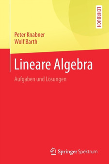 Lineare Algebra : Aufgaben und Loesungen by Peter Knabner - Paperback