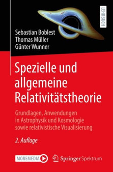 Spezielle und allgemeine Relativitatstheorie : Grundlagen, Anwendungen in Astrophysik und Kosmologie sowie relativistische Visualisierung by Sebastian Boblest - Paperback Spezielle und allgemeine Relativitatstheorie : Grundlagen, Anwendungen in Astrophysik und Kosmologie sowie relativistische Visualisierung by Sebastian Boblest - Paperback