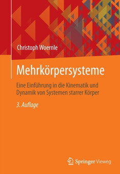 Mehrkorpersysteme : Eine Einfuhrung in die Kinematik und Dynamik von Systemen starrer Korper by Christoph Woernle - Paperback