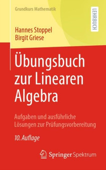 UEbungsbuch zur Linearen Algebra : Aufgaben und ausfuhrliche Loesungen zur Prufungsvorbereitung by Hannes Stoppel - Paperback