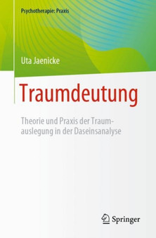 Traumdeutung : Theorie und Praxis der Traumauslegung in der Daseinsanalyse by Uta Jaenicke - Paperback