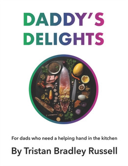 Daddy's Delights : For dads who need a helping hand in the kitchen