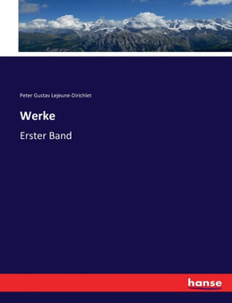 Werke : Erster Band by Peter Gustav Lejeune-Dirichlet - Paperback