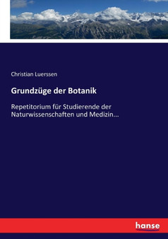 Grundzuge der Botanik : Repetitorium fur Studierende der Naturwissenschaften und Medizin... by Christian Luerssen - Paperback