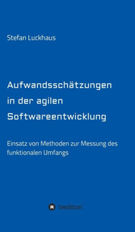 Aufwandsschatzungen in der agilen Softwareentwicklung by Stefan Luckhaus - Hardback