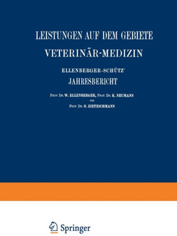 Ellenberger-Schutz' Jahresbericht uber die Leistungen auf dem Gebiete der Veterinar-Medizin : Funfundvierzigster Jahrgang(Jahr 1925) by St. Angeloff - Paperback