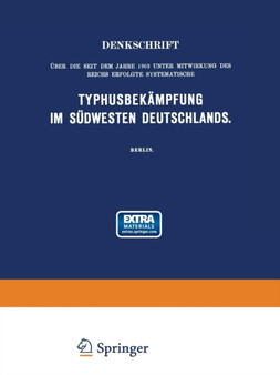 Denkschrift uber die seit dem Jahre 1903 unter Mitwirkung des Reichs Erfolgte Systematische Typhusbekampfung im Sudwesten Deutschlands : 41 by Professor Dr.Martin Kirchner - Paperback Denkschrift uber die seit dem Jahre 1903 unter Mitwirkung des Reichs Erfolgte Systematische Typhusbekampfung im Sudwesten Deutschlands : 41 by Professor Dr.Martin Kirchner - Paperback