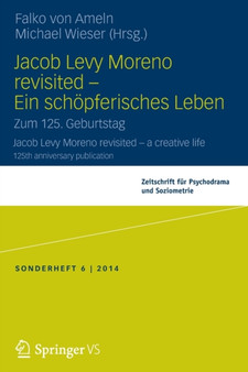 Jacob Levy Moreno revisited - Ein schoepferisches Leben : Zum 125. Geburtstag by Falko von Ameln - Paperback Jacob Levy Moreno revisited - Ein schoepferisches Leben : Zum 125. Geburtstag by Falko von Ameln - Paperback