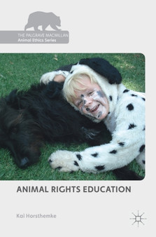 Animal Rights Education by Kai Horsthemke - Hardback