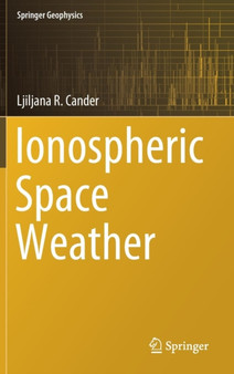 Ionospheric Space Weather by Ljiljana R. Cander - Hardback