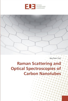 Raman Scattering and Optical Spectroscopies of Carbon Nanotubes by Huy Nam Tran - Paperback