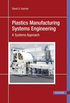 Plastics Manufacturing Systems Engineering by David O. Kazmer - Hardback
