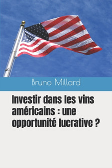 Investir dans les vins americains : une opportunite lucrative ?