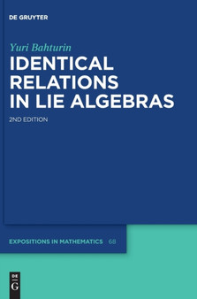 Identical Relations in Lie Algebras by Yuri Bahturin - Hardback