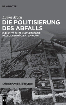 Die Politisierung des Abfalls : 2 by Laura Moisi - Hardback