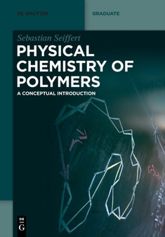 Physical Chemistry of Polymers : A Conceptual Introduction by Sebastian Seiffert - Paperback
