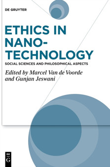 Ethics in Nanotechnology : Social Sciences and Philosophical Aspects by Marcel Van de Voorde - Hardback