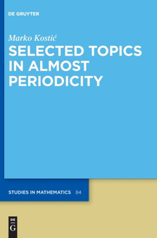 Selected Topics in Almost Periodicity by Marko Kostic - Hardback