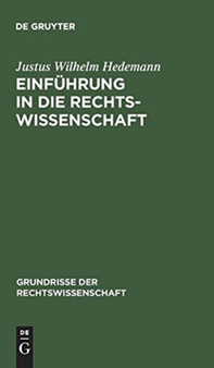 Einfuhrung in die Rechtswissenschaft : 9 by Justus Wilhelm Hedemann - Hardback