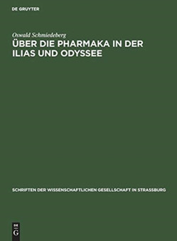 Uber Die Pharmaka in Der Ilias Und Odyssee : 36 by Oswald Schmiedeberg - Hardback