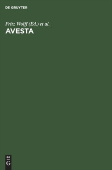 Avesta : Die Heiligen Bucher Der Parsen by Fritz Wolff - Hardback