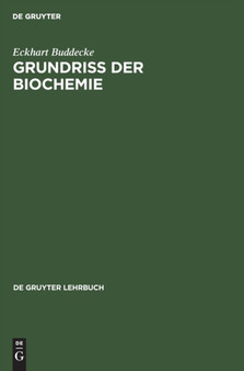 Grundriss Der Biochemie : Fur Studierende Der Medizin, Zahnmedizin Und Naturwissenschaften by Eckhart Buddecke - Hardback Grundriss Der Biochemie : Fur Studierende Der Medizin, Zahnmedizin Und Naturwissenschaften by Eckhart Buddecke - Hardback